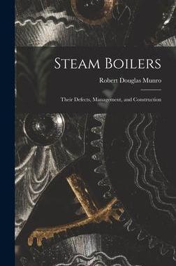 [预订]Steam Boilers: Their Defects, Management, and Construction 9781017526455
