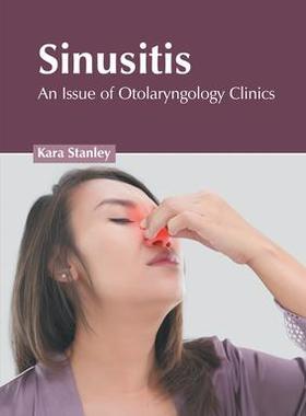 [预订]Sinusitis: An Issue of Otolaryngology Clinics 9781639274147