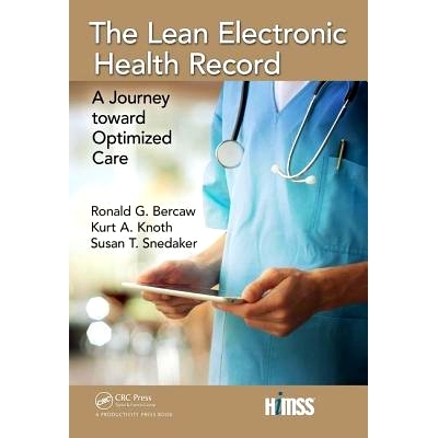 预订 The Lean Electronic Health Record: A Journey Toward Optimized Care 精益电子健康记录：面向优化护理之旅: 978113862658