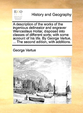 预订 A Description of the Works of the Ingenious Delineator and Engraver Wenceslaus Hollar, Disposed Into Classes of Dif