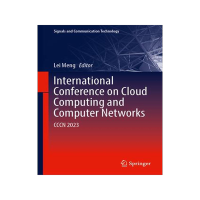 [预订]International Conference on Cloud Computing and Computer Networks: Cccn 2023 9783031470998