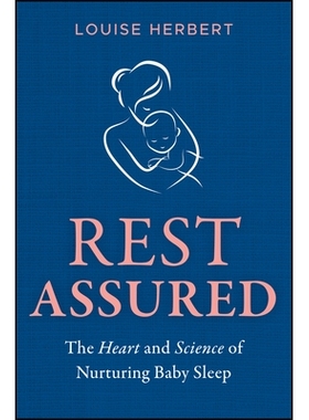 预订 Rest Assured: The Heart And Science Of Nurturing Baby Sleep: 9781394312023