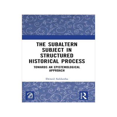 [预订]The Subaltern Subject in Structured Historical Process 9781032668963