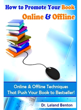 预订 How to Promote Your Book Online & Offline Vol 1: Online & Offline Techniques That Push Your Book to Bestseller!: 97