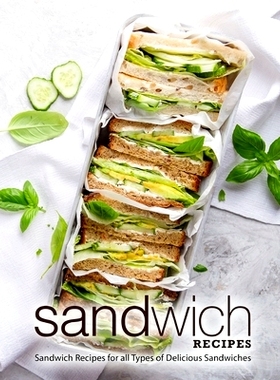 预订 Sandwich Recipes: Sandwich Recipes for all Types of Delicious Sandwiches (2nd Edition): 9781679604706