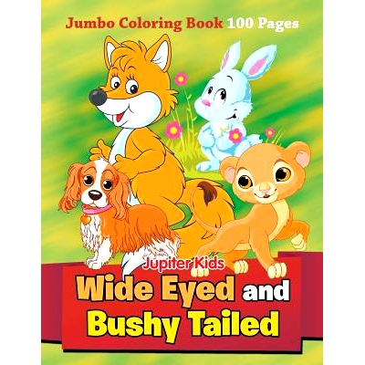 预订 Wide Eyed and Bushy Tailed: Jumbo Coloring Book 100 Pages: 9781682809730
