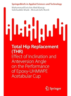 预订 Total Hip Replacement (THR): Effect of Inclination and Anteversion Angle on the Performance of Epoxy-UHMWPE Acetabu