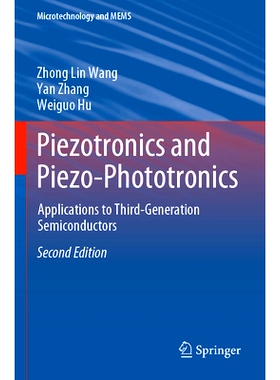 预订 Piezotronics and Piezo-Phototronics: Applications to Third-Generation Semiconductors 压电电子学与压电光电电子学：第