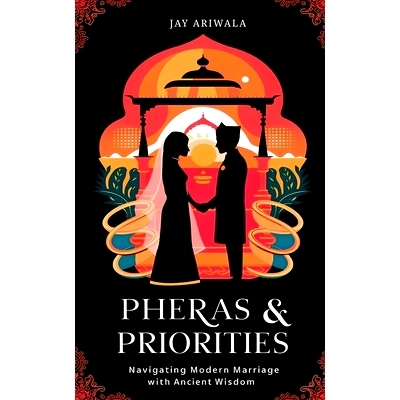 预订 Pheras & Priorities: Navigating Modern Marriage with Ancient Wisdom: 9798894461199