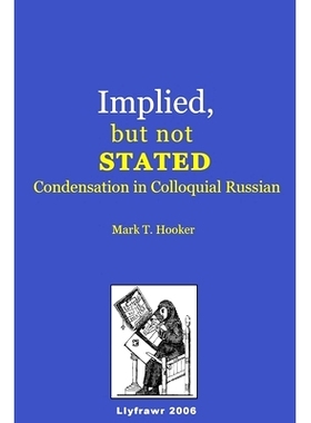 预订 Implied, but not Stated: Condensation in Colloquial Russian: 9781475083514