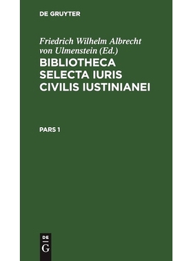 预订 Bibl. Selecta Iuris Civilis Iustinianei P. 1 Bsici: 9783112443439