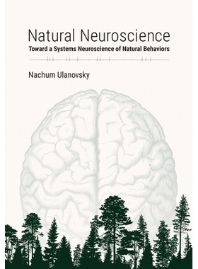 预订 Natural Neuroscience: Toward a Systems Neuroscience of Natural Behaviors 自然神经科学：迈向自然行为的系统神经科学: