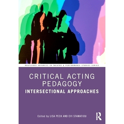 预订 Critical Acting Pedagogy: Intersectional Approaches 批判表演教学法：交叉性研究方法: 9781032494142