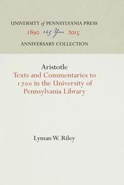 [预订]Aristotle Texts and Commentaries to 1700 in the University of Pennsylvania Library 9781512805963