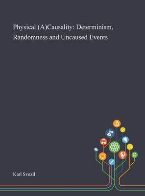 [预订]Physical (A)Causality: Determinism, Randomness and Uncaused Events 9781013269837