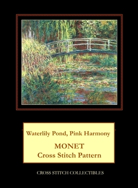 预订 Waterlily Pond, Pink Harmony: Monet Cross Stitch Pattern: 9798378202942