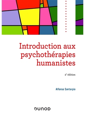 预订 Introduction aux psychothérapies humanistes - 2e éd. 人本主义心理*简介 - *版。: 9782100801305