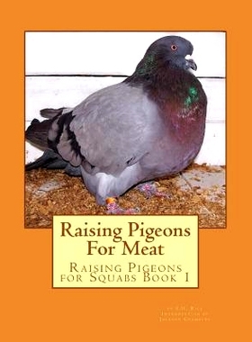 预订 Raising Pigeons For Meat: Raising Pigeons for Squabs Book 1: 9781517680855