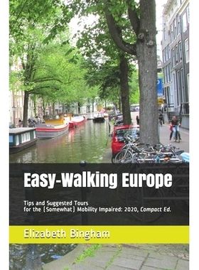 预订 Easy-Walking Europe: Tips and Suggested Tours for the (Somewhat) Mobility Impaired: 2020, Compact Edition: 97816723