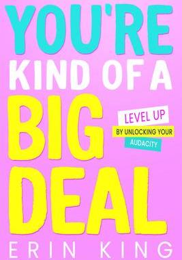 [预订]You’re Kind of a Big Deal: Level Up by Unlocking Your Audacity 9781264266838
