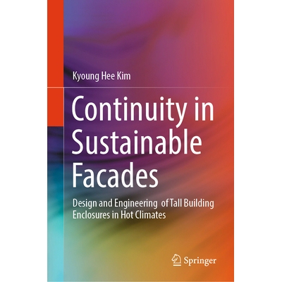 预订 Continuity in Sustainable Facades Design and Engineering of Tall Building Enclosures in Hot Climates 可持续立面的连