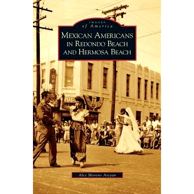 预订 Mexican Americans in Redondo Beach and Hermosa Beach: 9781531628642