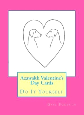 预订 Azawakh Valentine’s Day Cards: Do It Yourself: 9781519456304