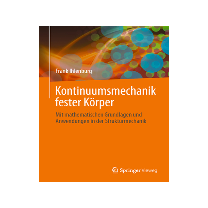 预订 Kontinuumsmechanik fester Körper: Mit mathematischen Grundlagen und Anwendungen in der Strukturmechanik