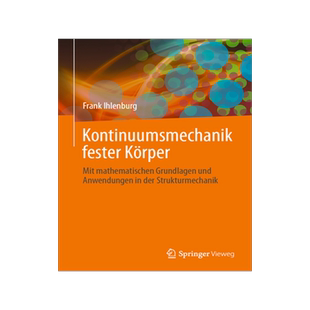 预订 Kontinuumsmechanik fester Körper: Mit mathematischen Grundlagen und Anwendungen in der Strukturmechanik