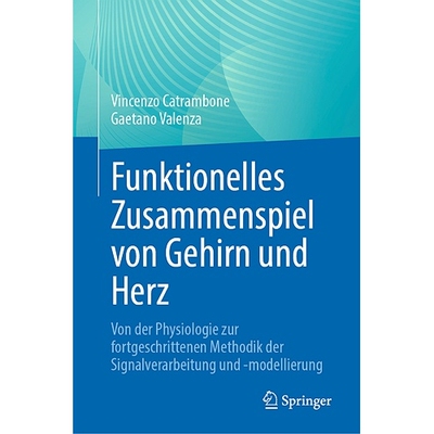 预订 Funktionelles Zusammenspiel Von Gehirn Und Herz: Von Der Physiologie Zur Fortgeschrittenen Methodik Der Signalverar