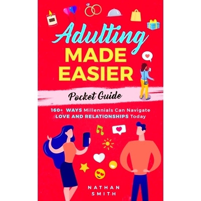 预订 Adulting Made Easier Pocket Guide: 160+ Ways Millennials Can Navigate Love and Relationships Today: 9781952626111