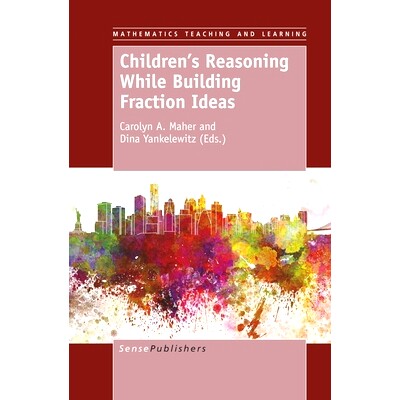 预订 Children’s Reasoning While Building Fraction Ideas 构建分数概念时的儿童推理: 9789463510073