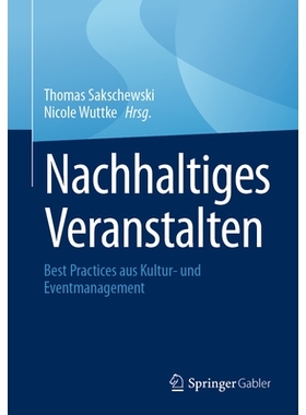 预订 Nachhaltiges Veranstalten: Best Practices aus Kultur- und Eventmanagement: 9783658471743