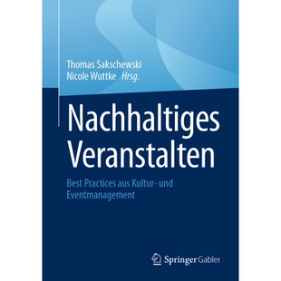 预订 Nachhaltiges Veranstalten: Best Practices aus Kultur- und Eventmanagement: 9783658471743