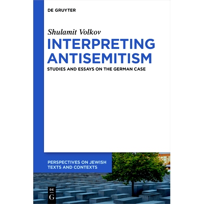 预订 Interpreting Antisemitism: Studies and Essays on the German Case 解读反犹太主义: 9783110762259