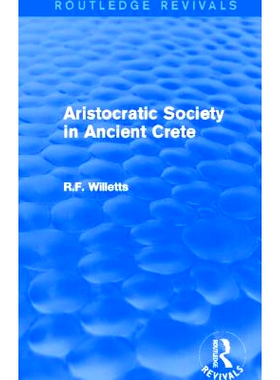 预订 Aristocratic Society in Ancient Crete (Routledge Revivals) 古代克里特的*社会（Routledge重印版）: 9780415747080