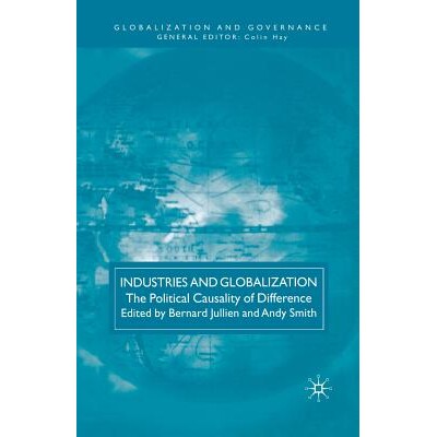 预订 Industries and Globalization: The Political Causality of Difference: 9781349299898