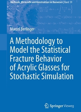 【预订】A Methodology to Model the Statistical Fracture Behavior of Acrylic Glasses for Stocha 9783658343293