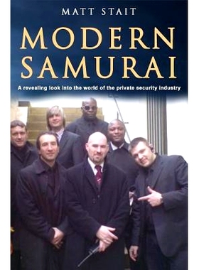 预订 Modern Samurai: A revealing look into the world of the private security industry: 9781789264500