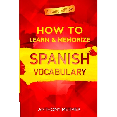 预订 How to Learn and Memorize Spanish Vocabulary: Using A Memory Palace Specifically Designed For The Spanish Language: