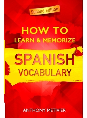 预订 How to Learn and Memorize Spanish Vocabulary: Using A Memory Palace Specifically Designed For The Spanish Language:
