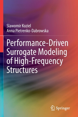 【预订】Performance-Driven Surrogate Modeling of High-Frequency Structures