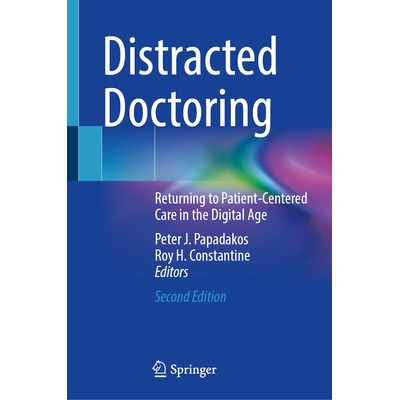 预订 Distracted Doctoring Returning to Patient-Centered Care in the Digital Age 分心治疗：数字时代回归以患者为中心的护理