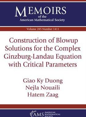 预订 Construction of Blowup Solutions for the Complex Ginzburg-Landau Equation with Critical Parameters