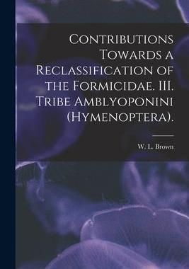 [预订]Contributions Towards a Reclassification of the Formicidae. III. Tribe Amblyoponini (Hymenoptera). 9781014063069