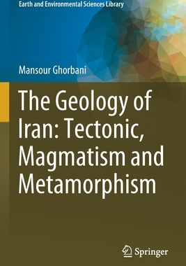 【预订】The Geology of Iran: Tectonic, Magmatism and Metamorphism 9783030711115