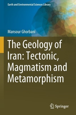 【预订】The Geology of Iran: Tectonic, Magmatism and Metamorphism 9783030711115