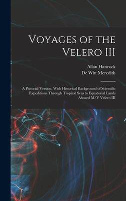 [预订]Voyages of the Velero III: A Pictorial Version, With Historical Background of Scientific Expeditions 9781018155050