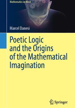 [预订]Poetic Logic and the Origins of the Mathematical Imagination 9783031315817