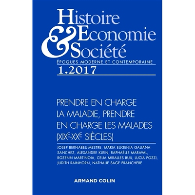 预订 Histoire, économie & société, n° 1 (2017). Prendre en charge la maladie, prendre en charge les malades, XIXe-XX